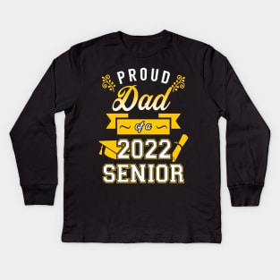 Proud Dad of a 2022 Senior Kids Long Sleeve T-Shirt